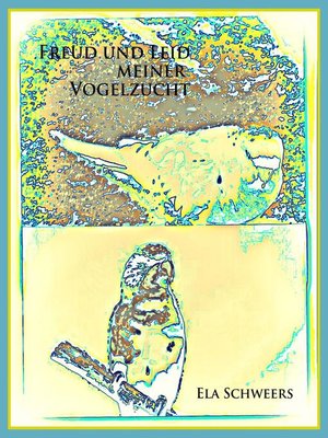 cover image of Freud und Leid meiner Vogelzucht